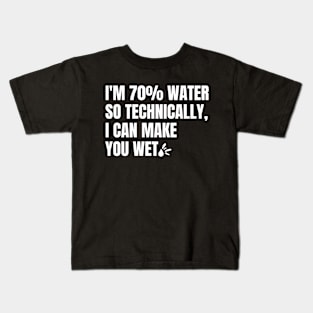 funny quotes - I'm 70% water Kids T-Shirt